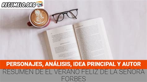 Resumen de EL VERANO FELIZ DE LA SEÑORA FORBES Resumen corto