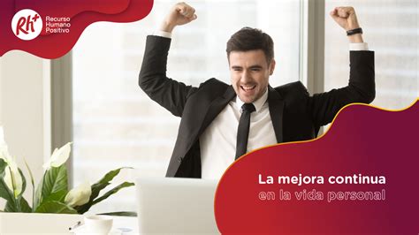 La Mejora Continua En La Vida Personal Rh Recurso Humano Positivo