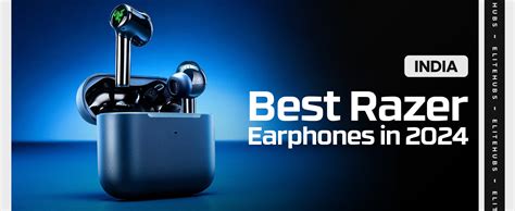 Best Razer Gaming Earphones In India For 2024 Elitehubs