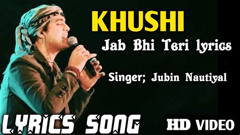 😍khushi Jab Bhi Teri Song Lyrics In Hindi Jubin Nautiyal New Song