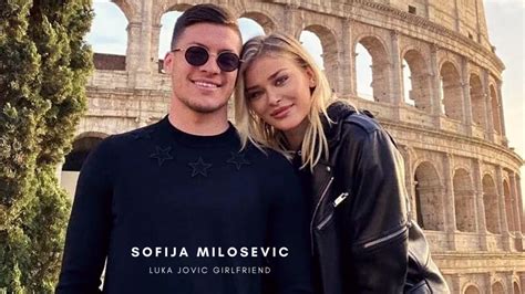 Sofija Milosevic - Luka Jovic Girlfriend, her Family and more