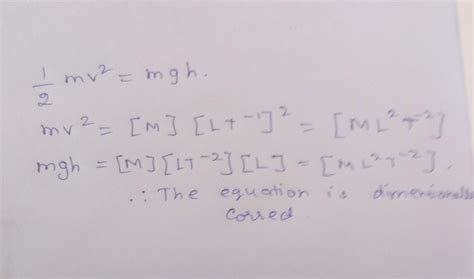 Solve The Equation By Dimensional Analysis 1 2 Mv2 Mgh2 Brainly In