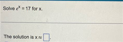 Solved Solve Ex 17 ﻿for Xthe Solution Is X~~