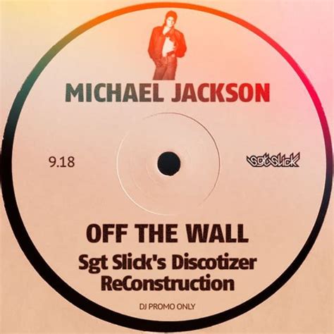 Stream Michael Jackson Off The Wall Sgt Slick S Discotizer