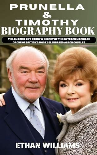 Prunella Scales & Timothy West Biography Book : The Amazing Life Story & Secret of the 60 years ...