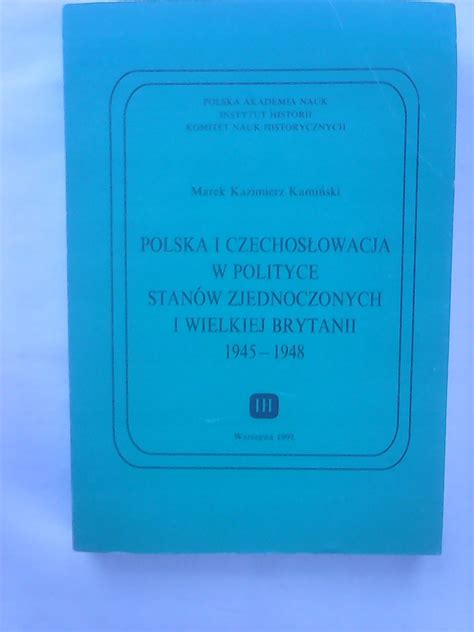 Czechosłowacja w Polityce Stanów Zjednoczonych Niska cena na Allegro pl