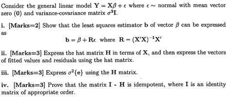 Solved Consider The General Linear Model Y Xß € Where ~