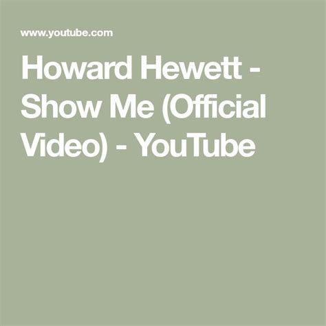 Howard Hewett Show Me Official Video Youtube Show Me Video Howard