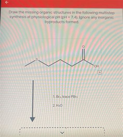 Solved Draw The Missing Organic Structures In The Following Chegg