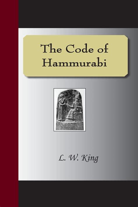 The Code Of Hammurabi King L W 9781595478511 Amazon Books