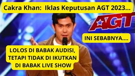 INI PENYEBAB CAKRA KHAN TIDAK LANJUT KE LIVE SHOW AGT 2023 MESKI