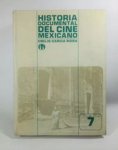 Historia Documental Del Cine Mexicano 7 García Riera Envío Gratis