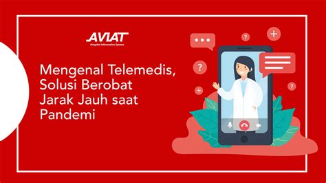 Mengenal Telemedis Solusi Berobat Jarak Jauh Saat Pandemi Aviat