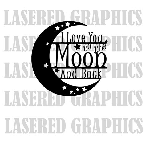 I Love You To The Moon And Back Svg Files For Cricut Svg Files Etsy