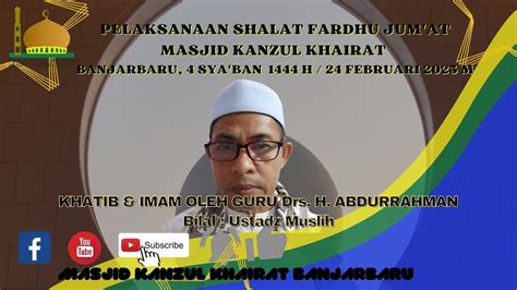 Live Shalat Jum At Masjid Kanzul Khairat Khatib Imam Oleh Guru