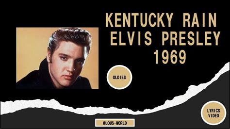 Elvis Presley Kentucky Rain Lyrics 1969 Youtube