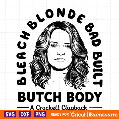 A Crockett Clapback Bleach Blonde Bad Built Butch Body Svg Inspire Uplift