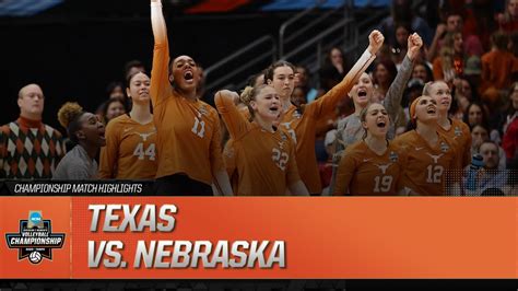 Texas Vs Nebraska 2023 Ncaa Volleyball Championship Match Highlights