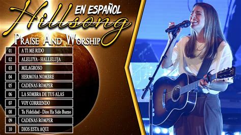 Top Hillsong en Español Sus Mejores Canciones 2023Hillsong En Espanol