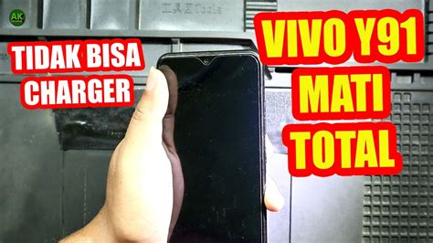 Cara Memperbaiki HP Vivo Y91 Mati Total Dead Not Charging YouTube