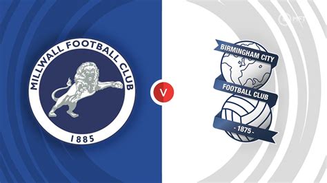 Millwall Vs Birmingham City Prediction And Betting Tips