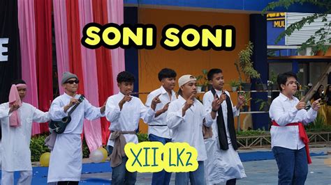 SONI SONI MULU VERSION XII LK 2 SMK MUHAMMADIYAH LUMAJANG YouTube