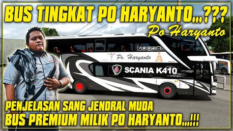 Bus Tingkat Po Haryanto Penjelasan Mas Rian Mahendra Youtube