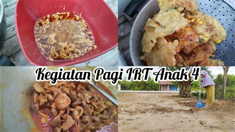 Kegiatan Pagi Hari Irt Desa Bebersih Halaman Lanjut Masak Menu