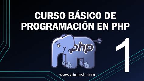 Introducción A Php Curso Php Básico 1 Youtube