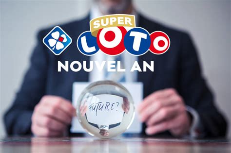 Loto Du Nouvel An Fdj Quels Sont Les Num Ros Jouer Aujourd Hui