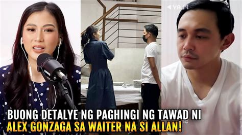 BUONG DETALYE Ng PAGHINGI Ng TAWAD Ni Alex Gonzaga Sa WAITER Na Si