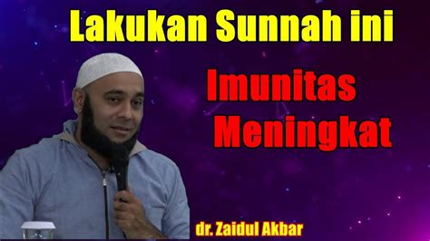 Dr Zaidul Akbar Tingkatkan Imun Dengan Melakukan Sunnah Ini YouTube