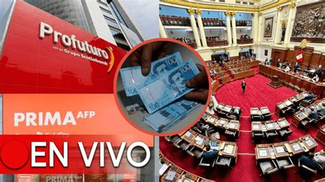 Debate Afp En Vivo Congreso Cuándo Se Dará El Retiro De Afp 2024