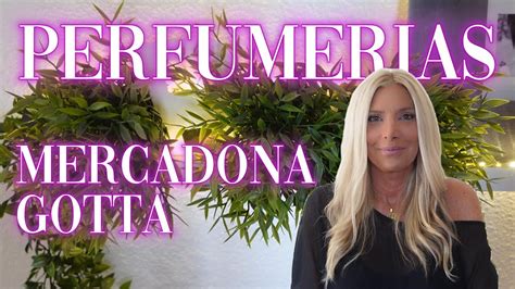 Reposiciones Perfumerias Mercadona Y Gotta Opciones Que No Puedes