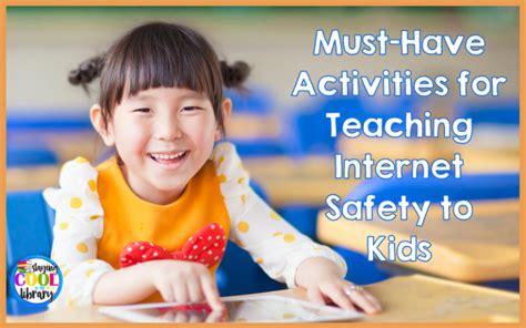 Must Have Activities For Teaching Internet Safety To Kids