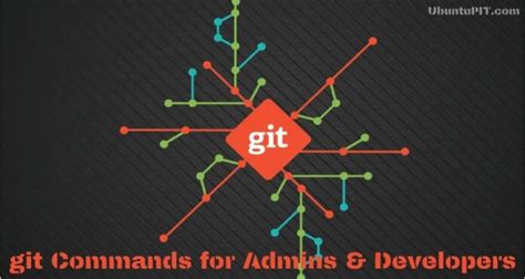 Useful Git Commands For Linux Admins And Developers