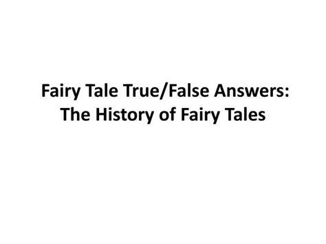 PPT Fairy Tale True False Answers The History Of Fairy Tales