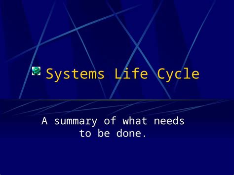 Ppt Systems Life Cycle A Summary Of What Needs To Be Done Dokumen Tips