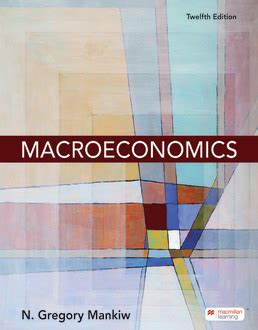 Macroeconomics 12th Edition N Gregory Mankiw Macmillan Learning