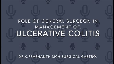 Ulcerative Colitis Role Of General Surgeon In Its Management Youtube