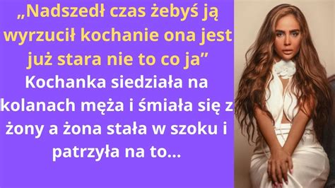 Nadszed Czas Eby J Wyrzuci Kochanie Ona Jest Ju Stara Nie To