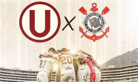 Universitario Vs Corinthians Días Horas Y Estadios Confirmados De