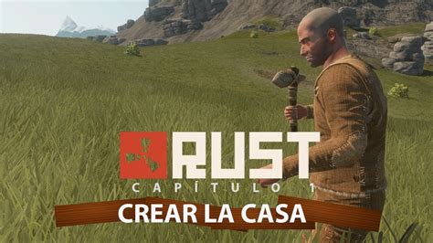 Rust C Mo Crear Una Casa En Rust Lost In Rust Gameplay Espa Ol