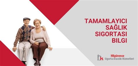 Tamamlayıcı Sağlık Sigortası Bilgi HK Sigorta Acenteliği