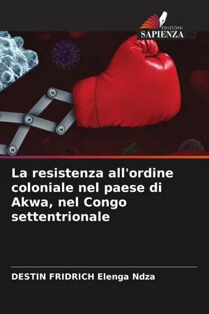 PDF La Resistenza All Ordine Coloniale Nel Paese Di Akwa Nel Congo