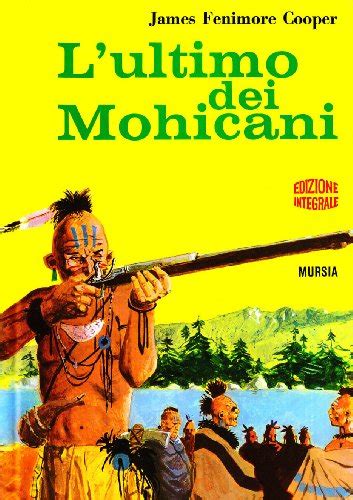 L Ultimo Dei Mohicani By James Fenimore Cooper Goodreads