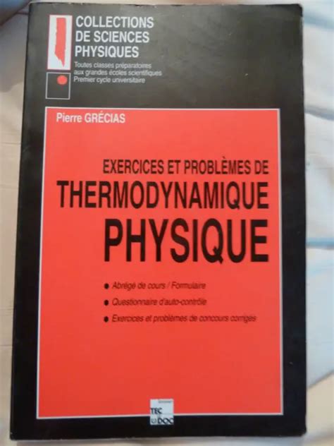 EXERCICES ET PROBLEMES DE THERMODYNAMIQUE PHYSIQUE Pierre GRECIAS EUR 7