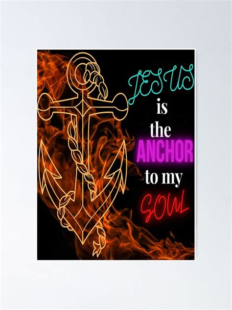 Jesus Is The Anchor To My Soul Poster For Sale By Mephic Redbubble