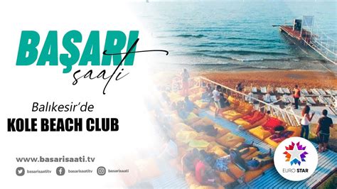 Kole Beach Club Euro Star Tv Ba Ari Saat Youtube