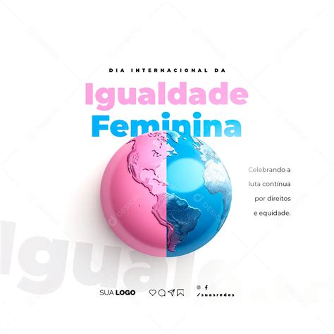 Dia Internacional da Igualdade Feminina Celebrando a Luta Contínua por